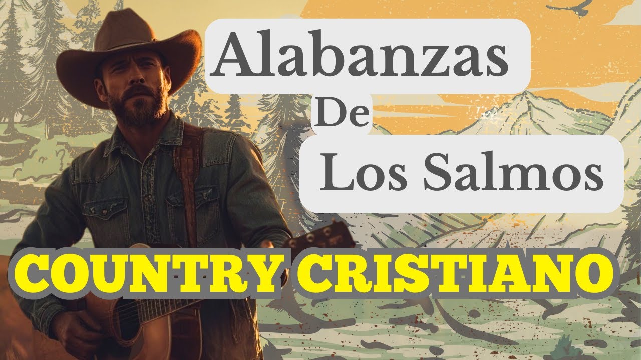 Música Cristiana Country con Salmos – Promesas de Fe y Fortaleza en Dios.