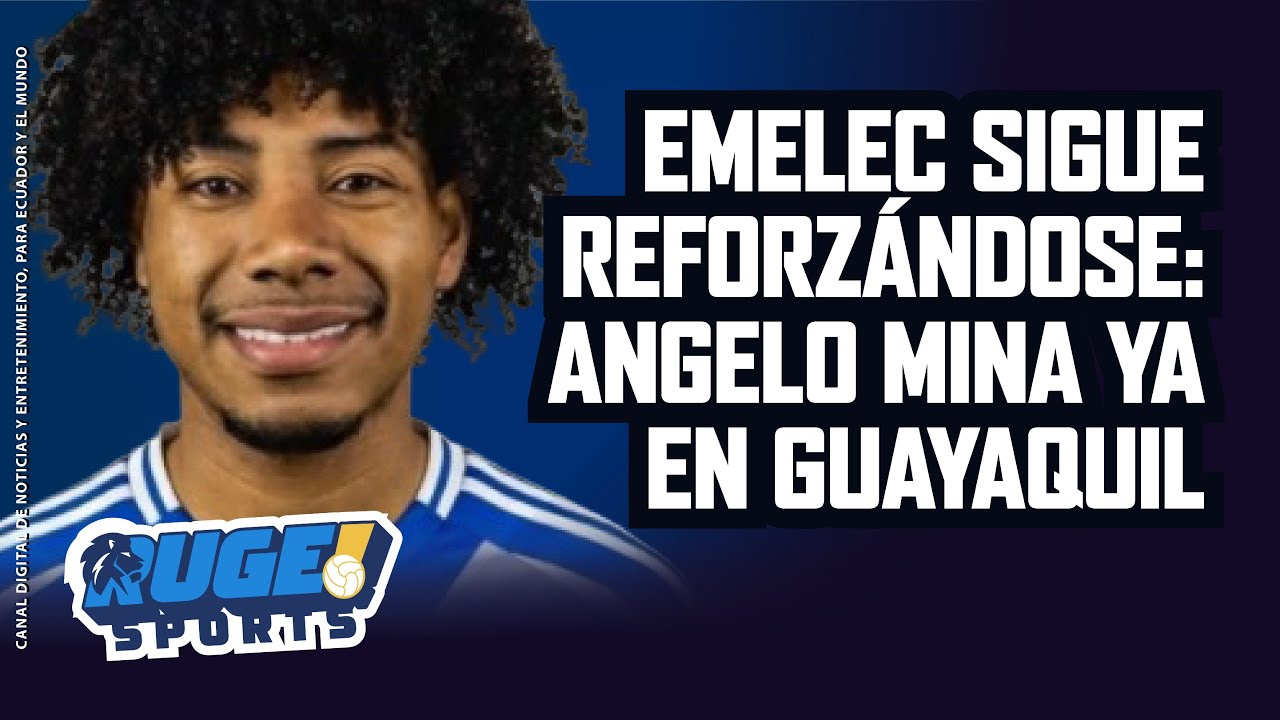 EN VIVO 🔵 EMELEC SIGUE REFORÁNDOSE ANGELO MINA YA EN GUAYAQUIL