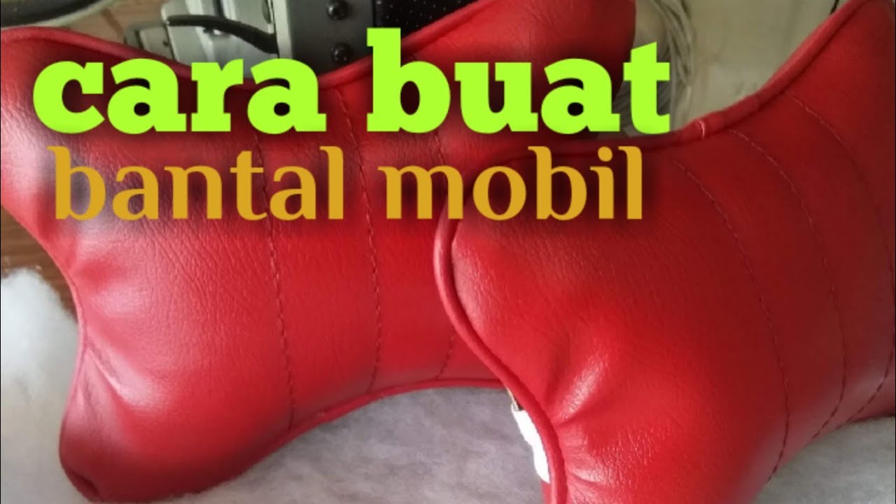 cara buat bantal mobil