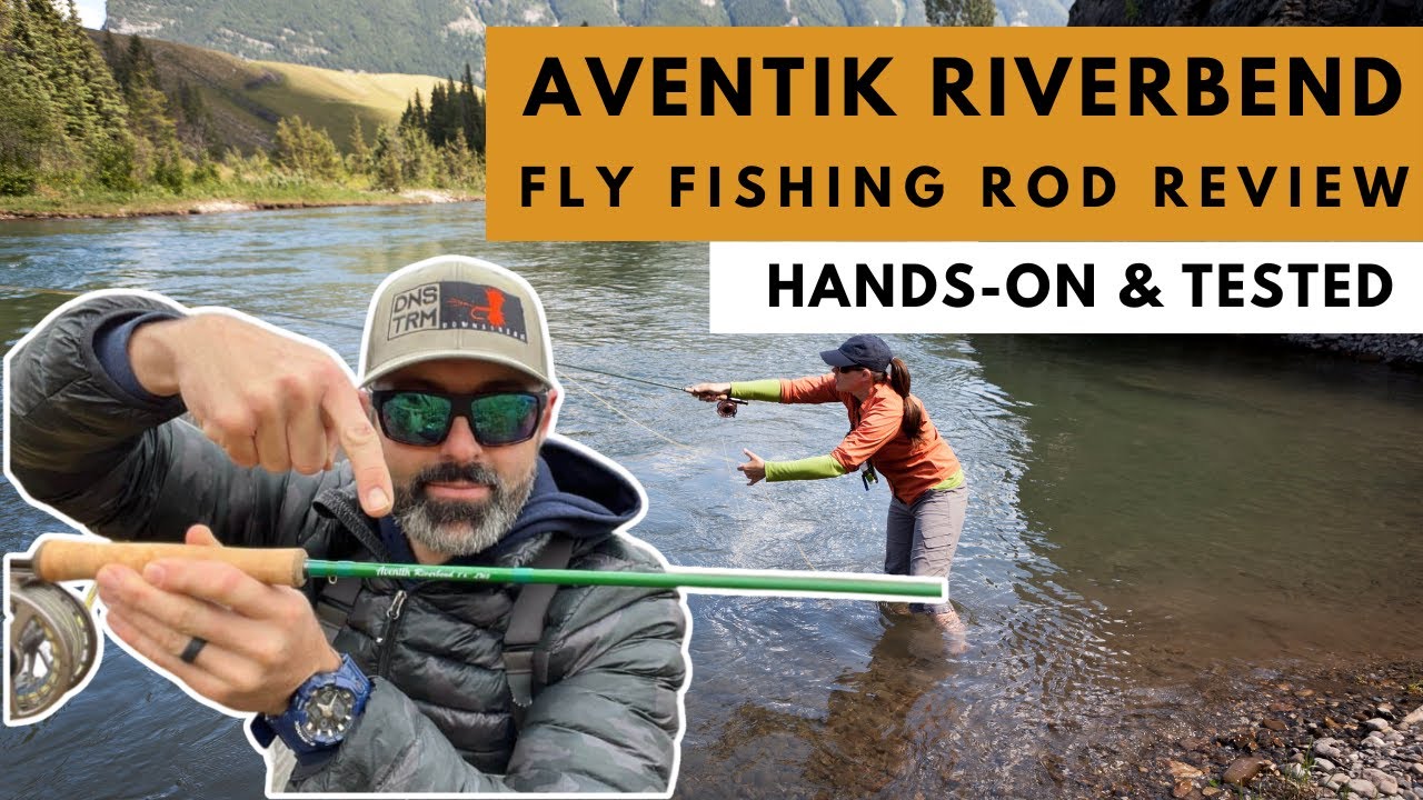 Обзор нахлыстового удилища Aventik Riverbend: подробный практический взгляд