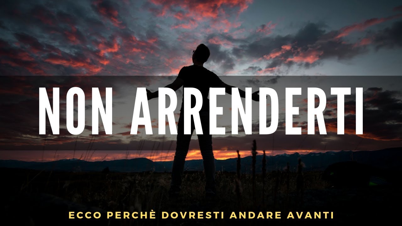 Non Arrenderti - Motivazione