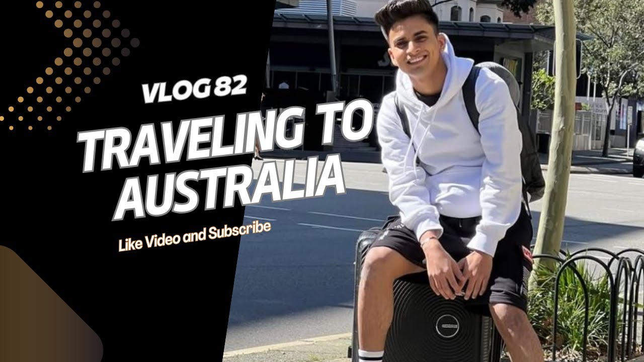 Traveling to Australia | Piyush Gurbhele