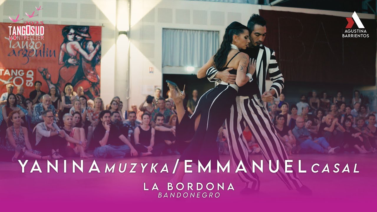 YANINA MUZYKA & EMMANUEL CASAL - LA BORDONA - TANGOSUD MONTPELLIER