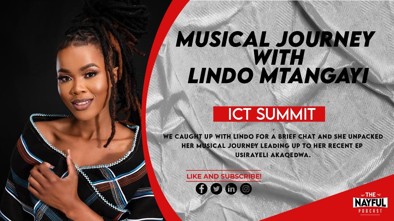 The NayFul Podcast ICT Summit : Lindo Mtangayi