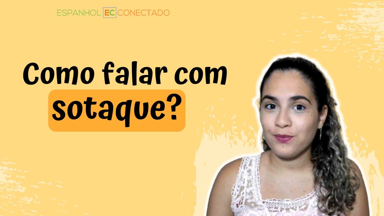 Como falar com sotaque em espanhol?