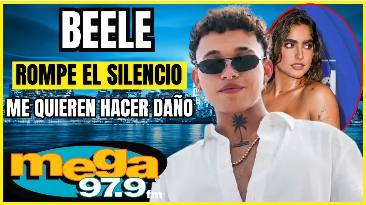 BEELE ROMPE EL SILENCIO HABLA POR PRIMERA VEZ DESPUES DEL VIDEO