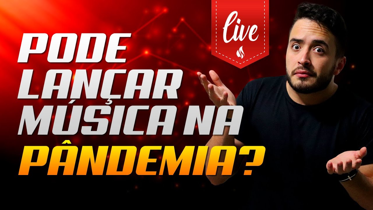 POSSO LAN&Ccedil;AR UMA M&Uacute;SICA DURANTE A QUARENTENA?