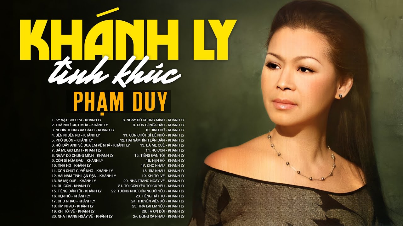 Danh Ca KHÁNH LY Hát Nhạc PHẠM DUY Hay Nhất - KỶ VẬT CHO EM - Tình Ca Xưa Phạm Duy HIẾM CÓ KHÓ TÌM