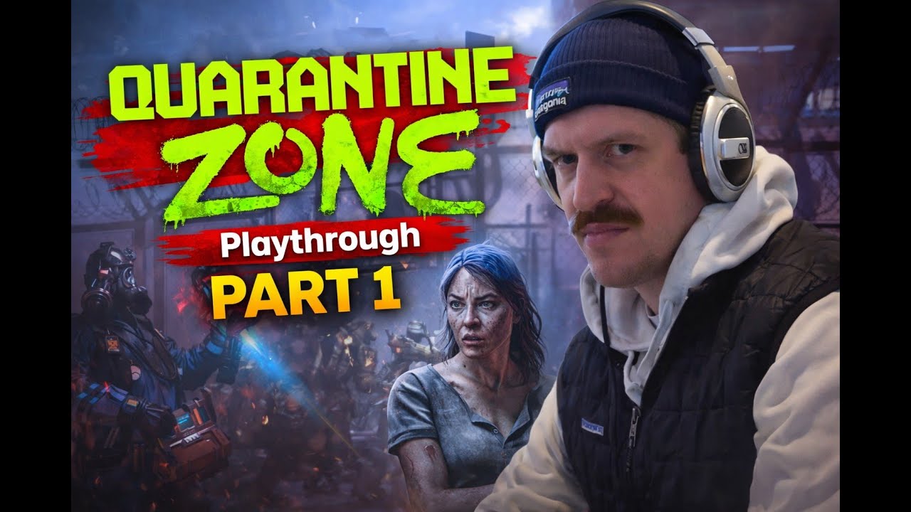 Quarantine Zone Playthrough Part 1
