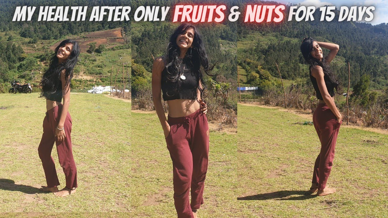I Tried Eating Only Fruits and Nuts for 15 days - Fruit Diet Benefits