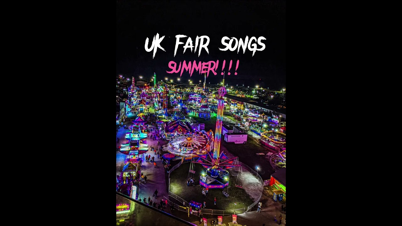 UK fair songs (summer) 🎢🎡🎟