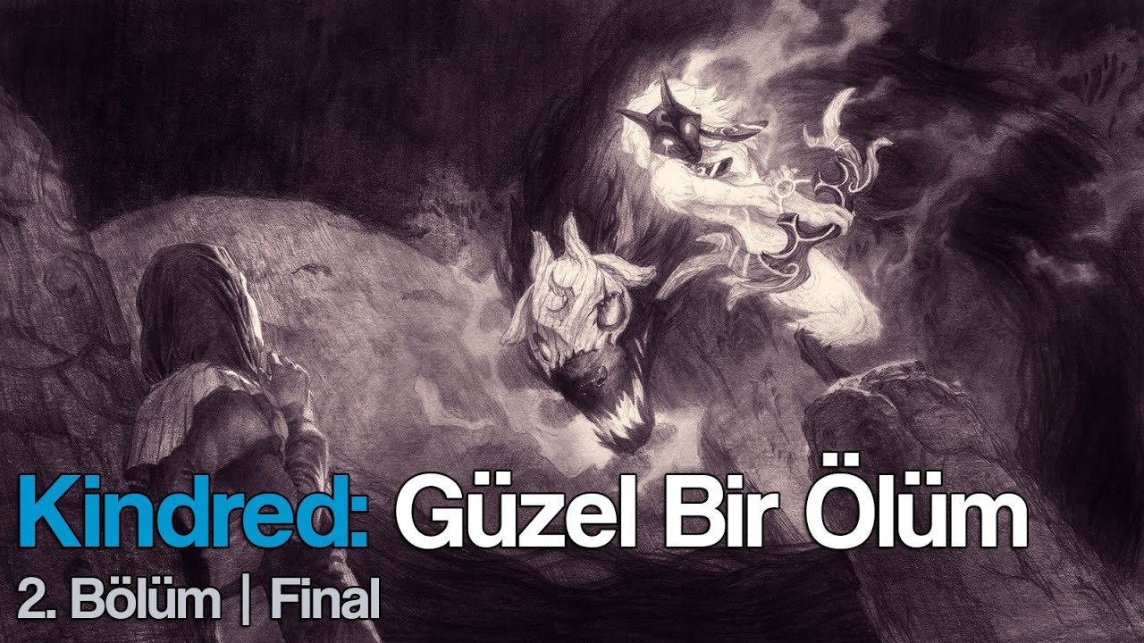 LoL | Kindred : Güzel Bir Ölüm | Bölüm 2
