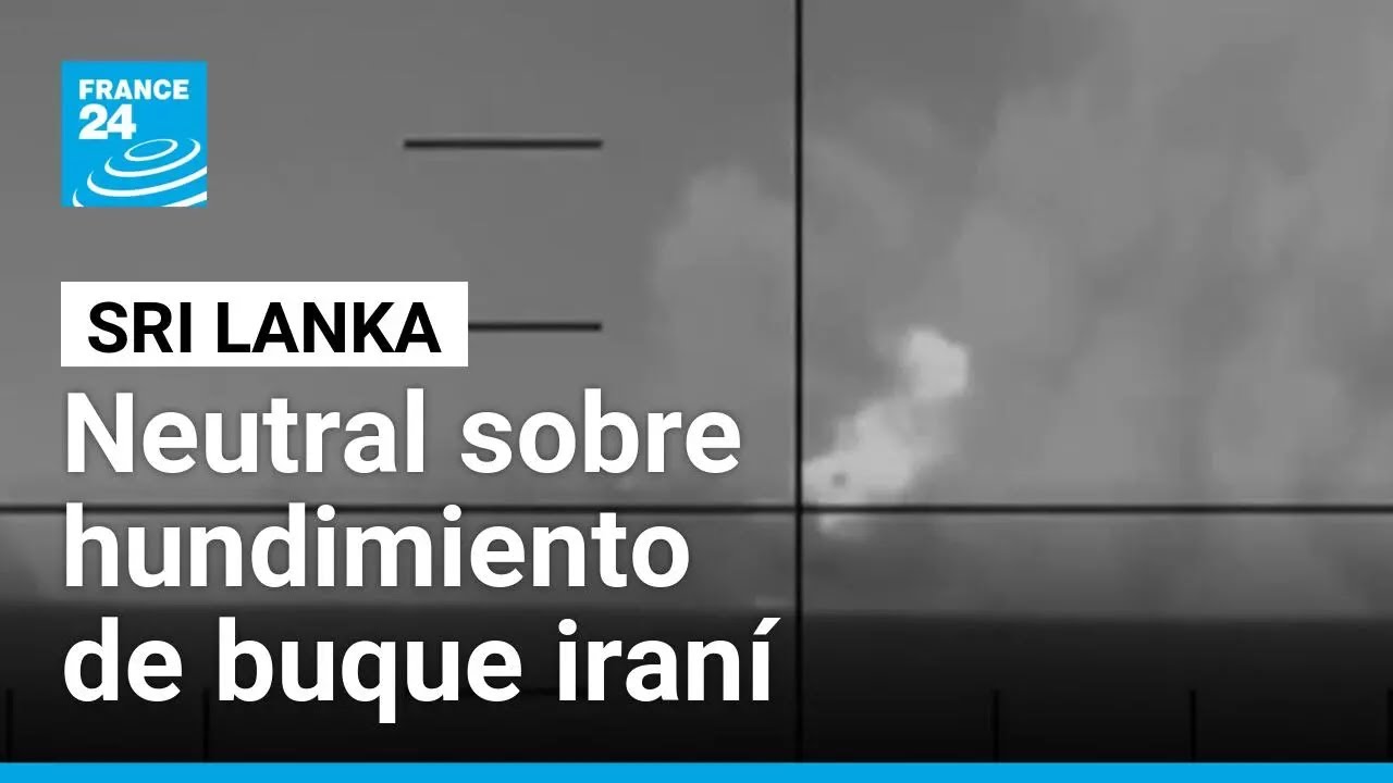 Sri Lanka se declara neutral sobre hundimiento de buque iraní cerca a su territorio • FRANCE 24