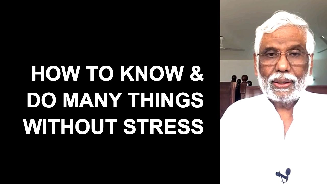 How To Know And Do Many Things Without Stress