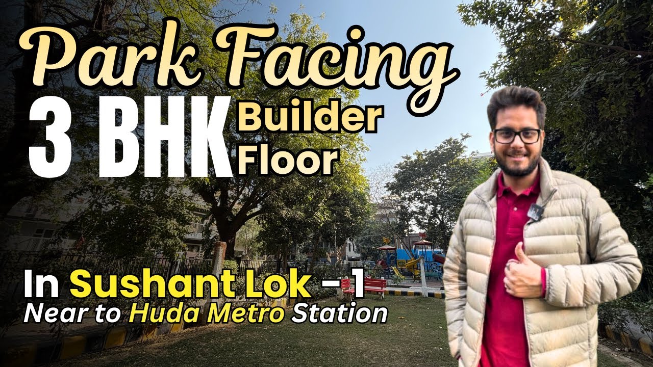 Park Facing 3 BHK Builder Floor | Sushant Lok 1 Near Huda City Centre