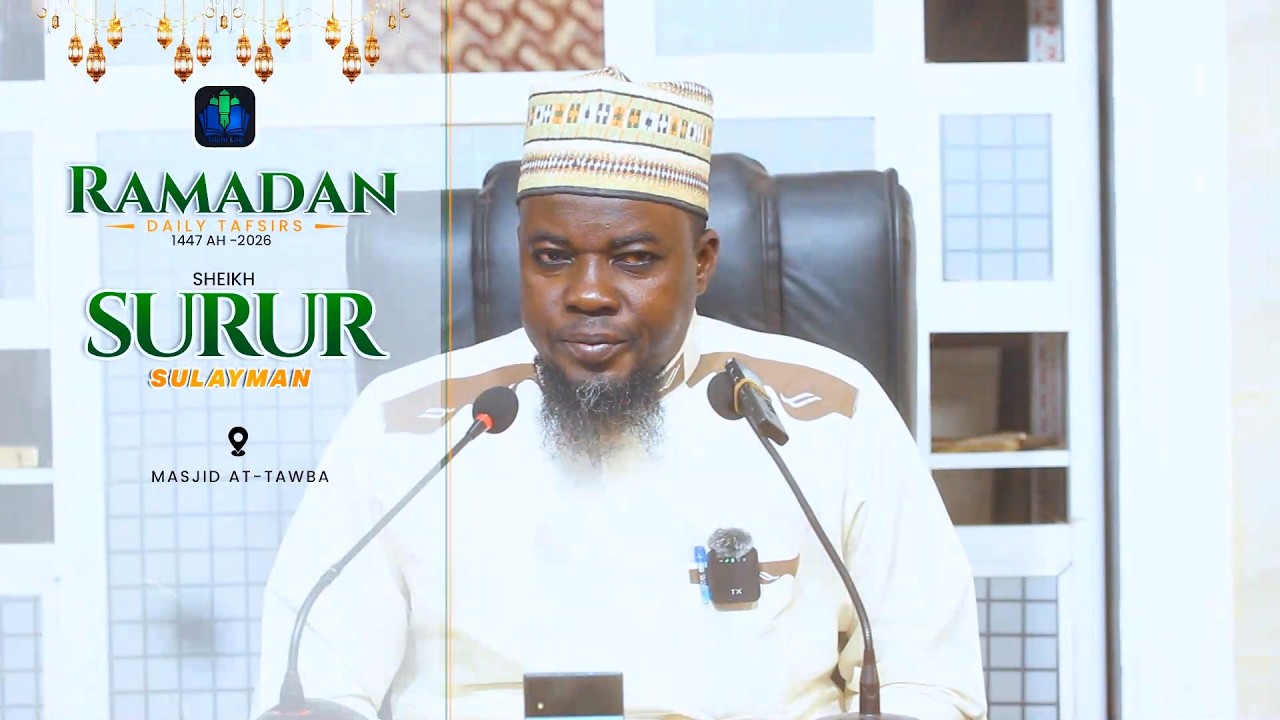 day 10 - SHEIKH SURUR SULAYMAN RAMADAN TAFSIR 1447 AH (2026) ||  iSLAMLOG ||Official