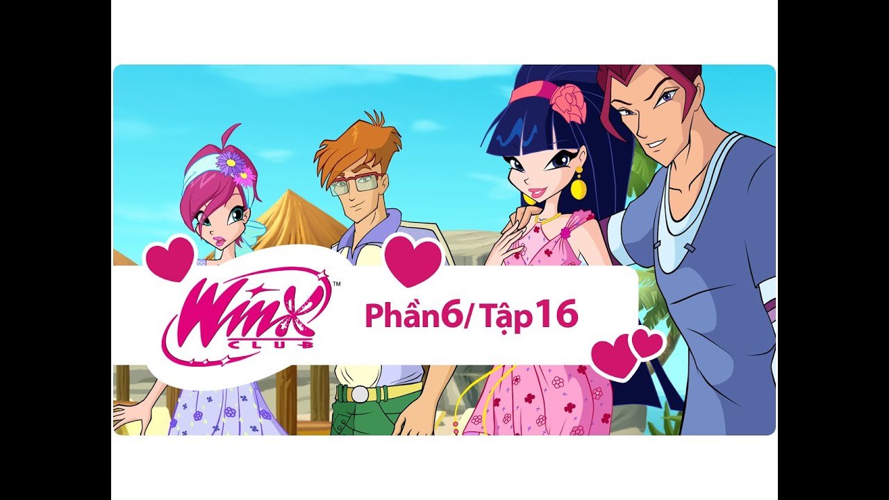 Winx Công chúa phép thuật - phần 6 tập 16 - [trọn bộ]
