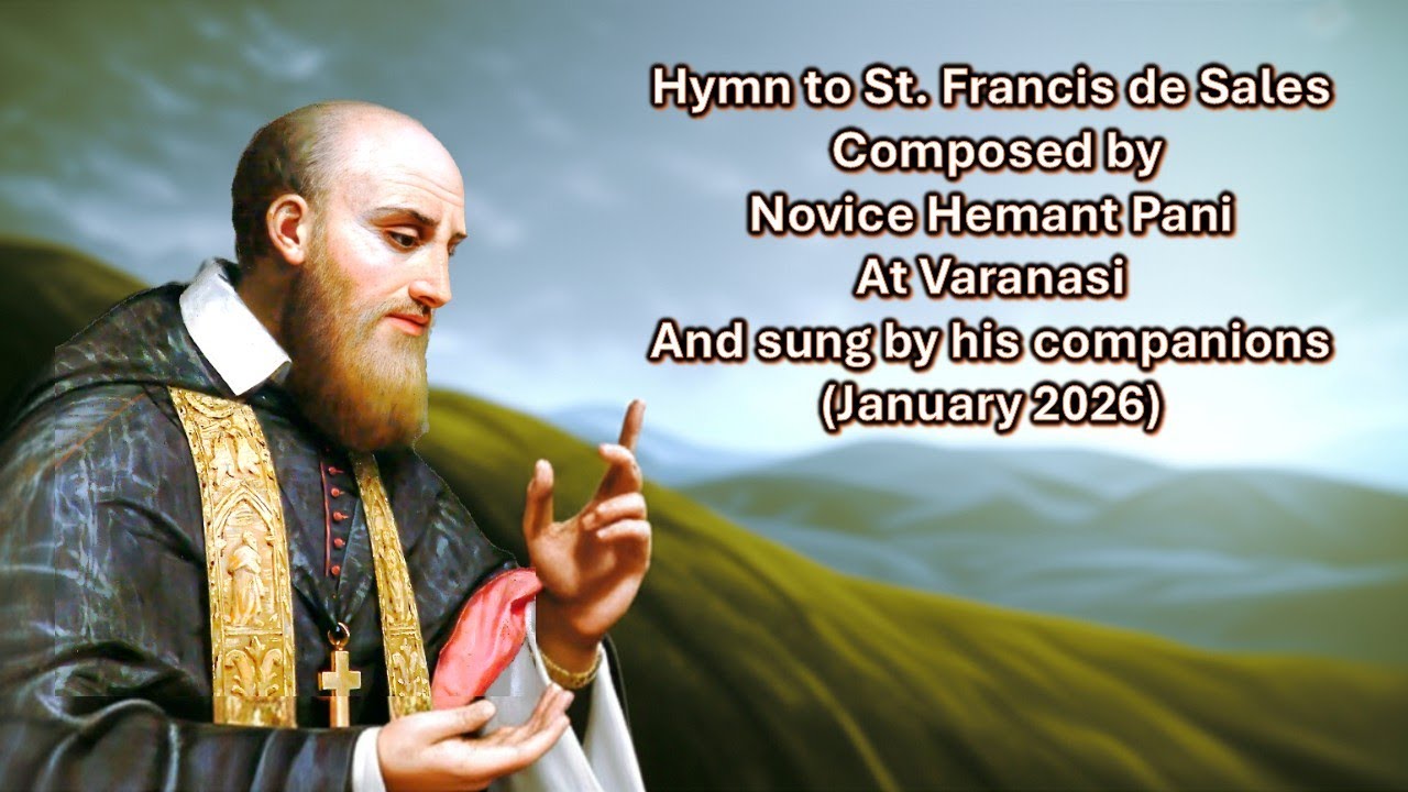 Hymn to St. Francis de Sales by the Novices
