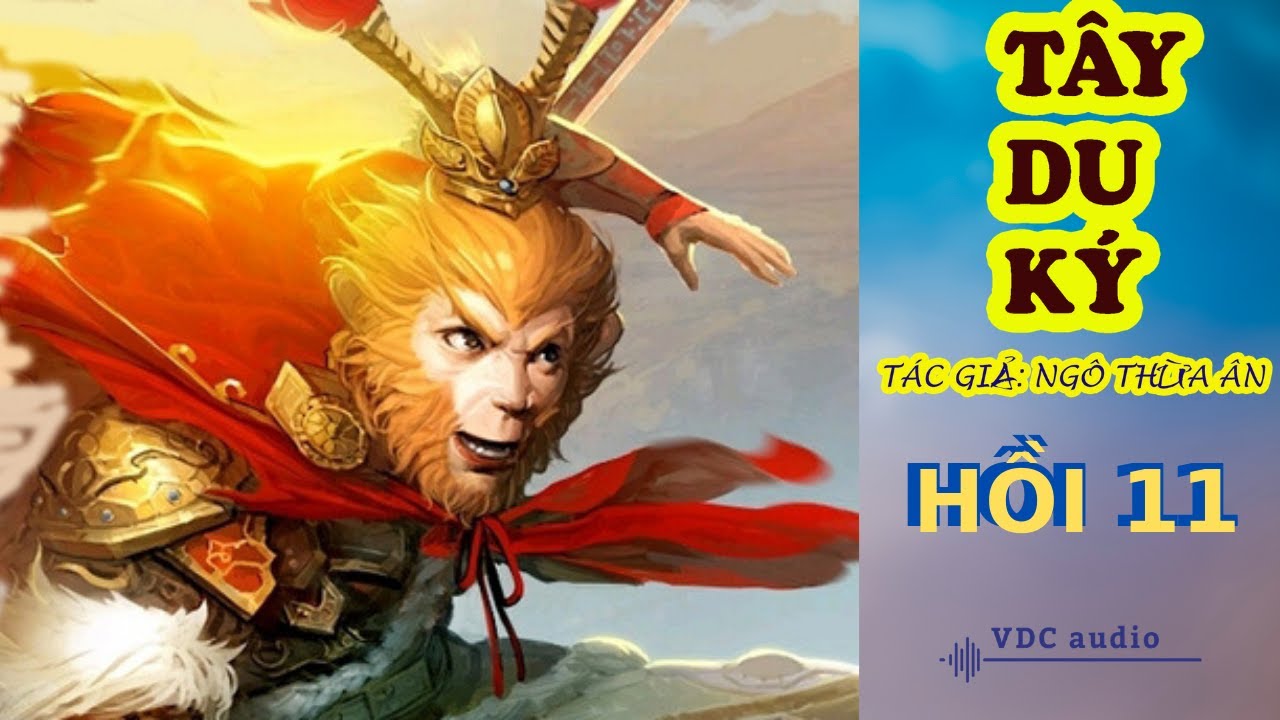 AUDIO TRUYỆN: TÂY DU KÝ - HỒI 11