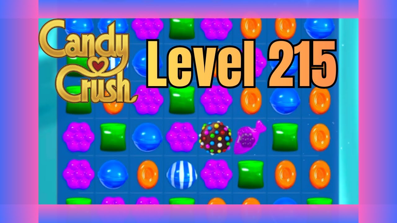 Candy Crush Saga Level 215| No Commentary | Relaxing Gameplay