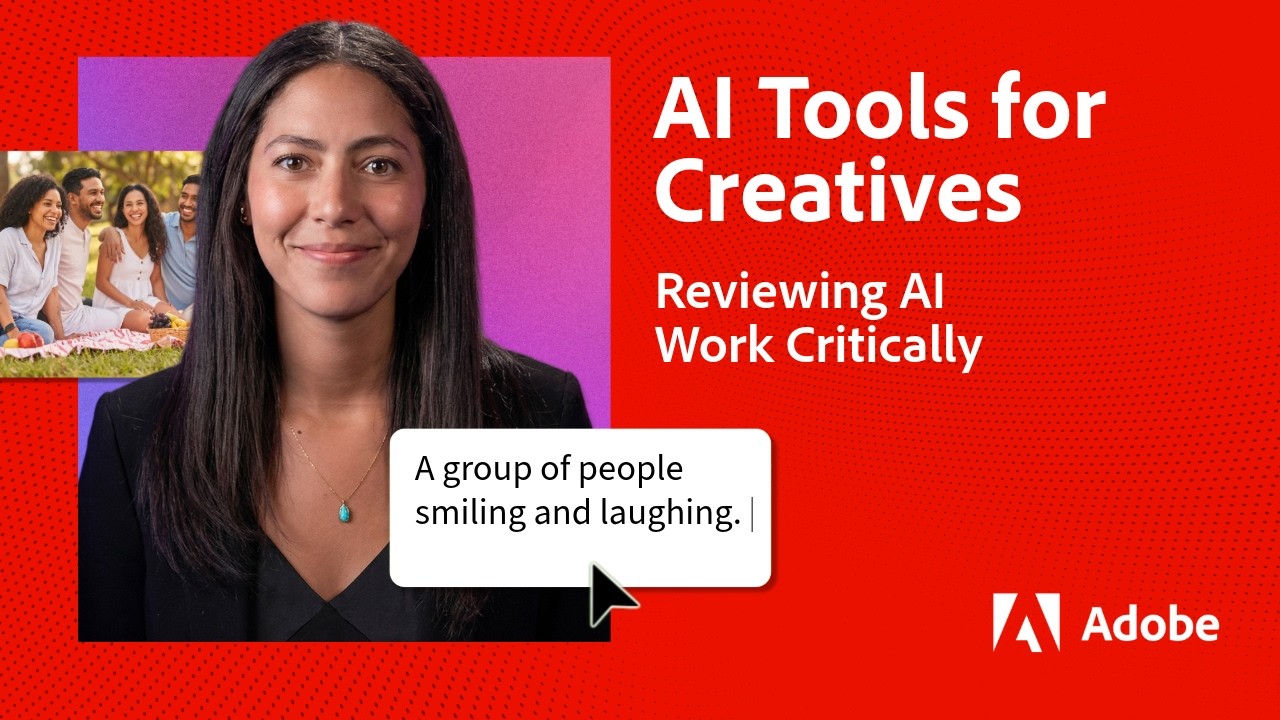 AI Tools for Creatives Powered by Adobe Firefly | Reviewing AI Work Critically | Adobe