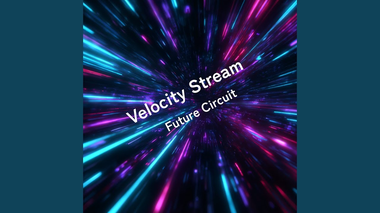 Velocity Stream - Future Circuit
