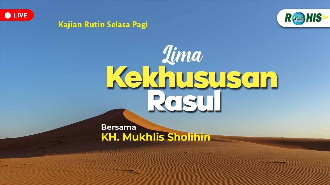 🔴[LIVE] Lima Kekhususan Rasul || Ustadz Mukhlis Sholihin