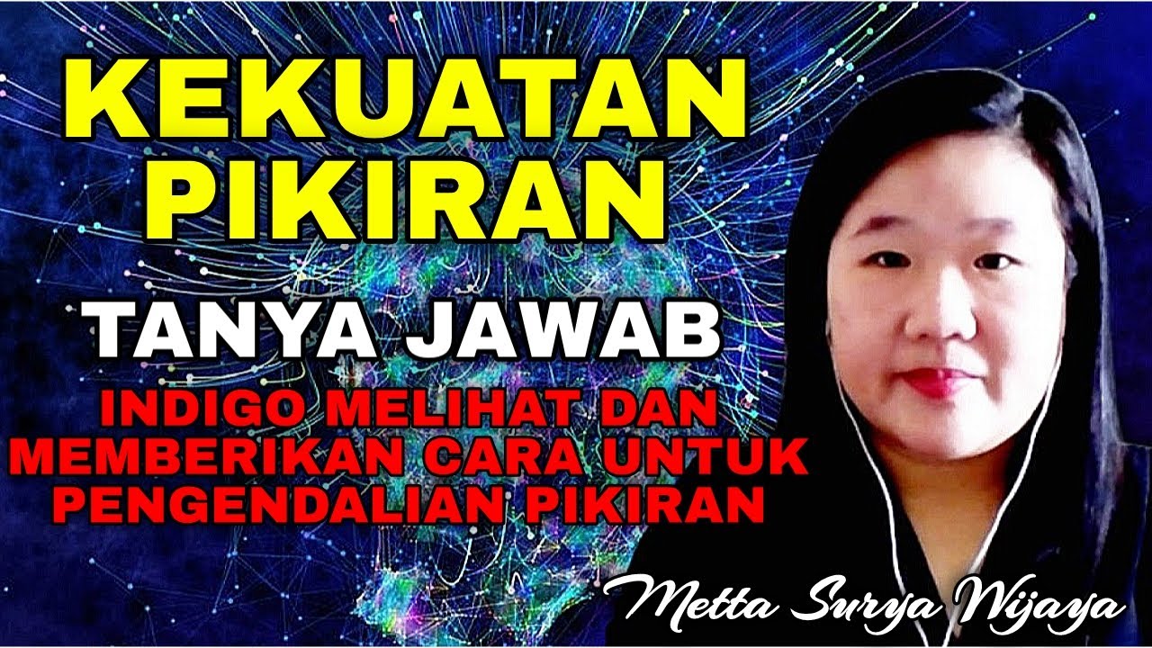 PIKIRAN ADALAH PELOPOR - METTA SURYA WIJAYA INDIGO