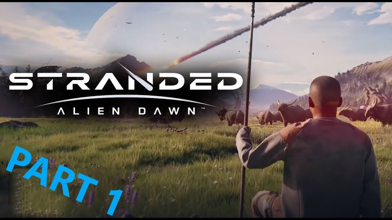 Stranded Alien Dawn part 1
