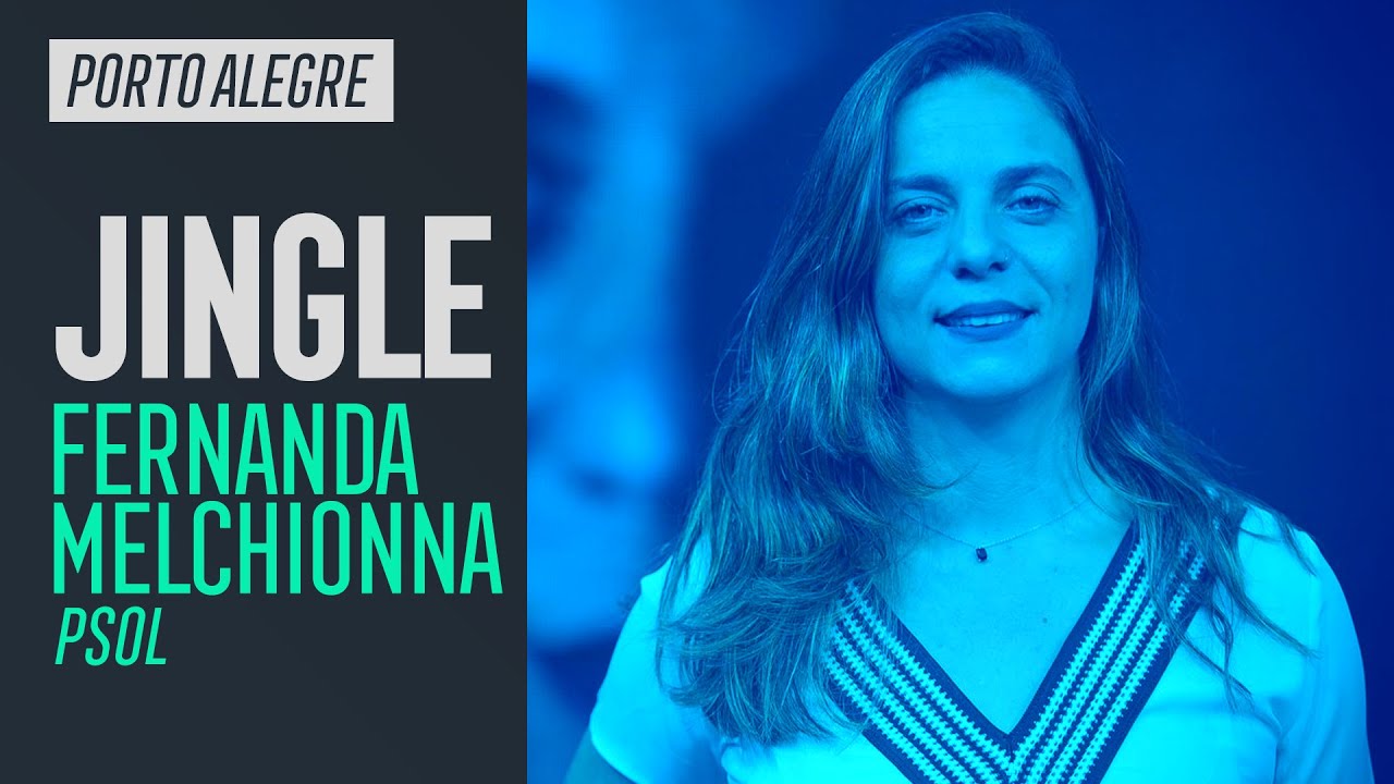 Eleições 2020 Prefeitura de Porto Alegre - Jingle - Fernanda Melchionna - PSOL