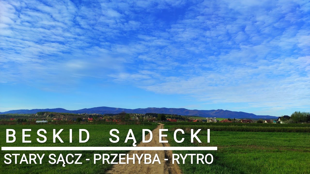 HALA PRZEHYBA - ze Starego Sącza do Rytra - przez Wietrzne Dziury i Połom &ndash; [9.05.2021]