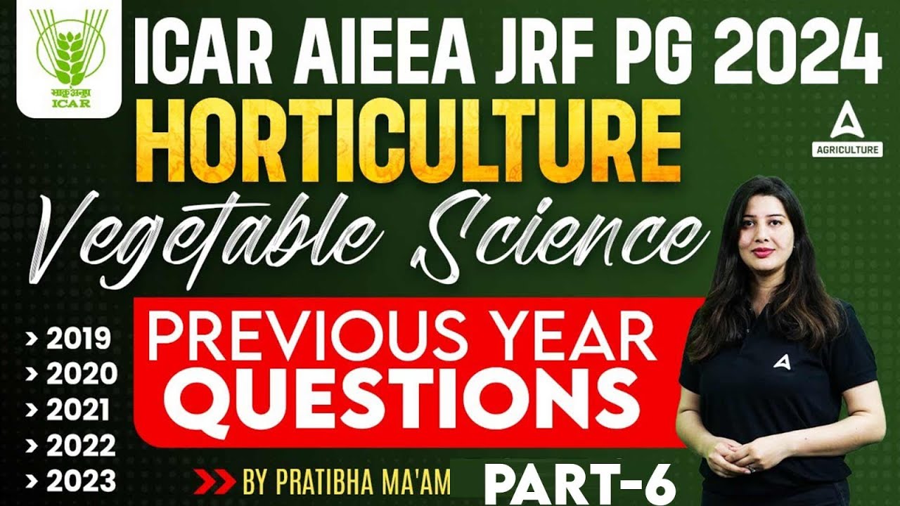 ICAR JRF Horticulture Previous Year Question Paper | ICAR AIEEA JRF PG Vegetable Science PYQ #6