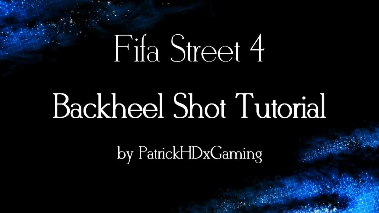 Fifa Street 4 | Backheel Shot Tutorial | +other Special Shots | by PatrickHDxGaming | HD