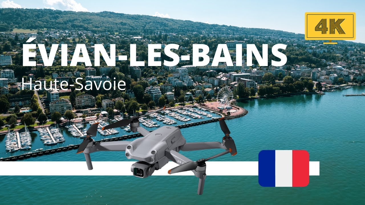 Evian-les-Bains 4K - Haute-Savoie | 2021 [DJI Air 2S]