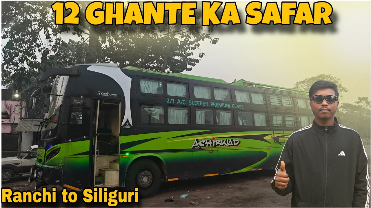 Ranchi to Siliguri Bus Journey | 12+ Ghante Ka Safar 😱 | Full Travel Vlog
