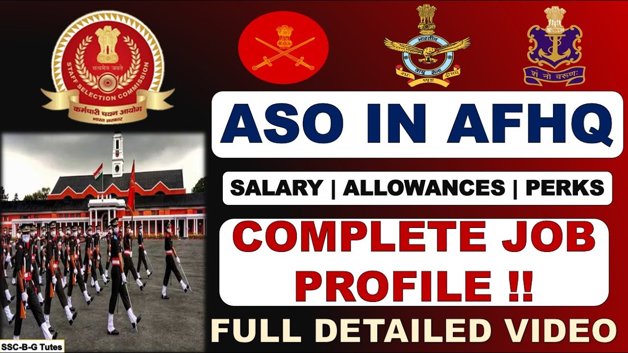 ASO IN AFHQ | ASO IN ARMED FORCES HEADQUARTERS | JOB PROFILE, SALARY, PERKS, CANTEEN FACILITY