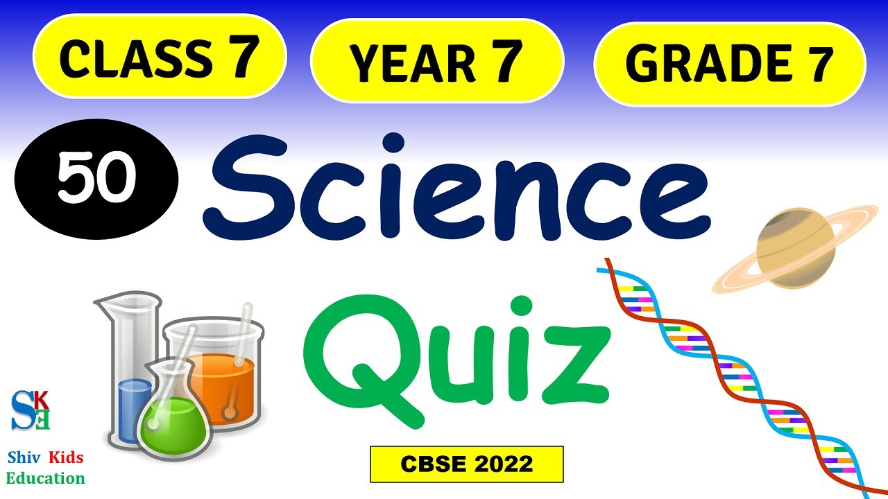 Dive into Class 7 Science with Top 50 Quiz Questions | CBSE NCERT | Class 7 Science test