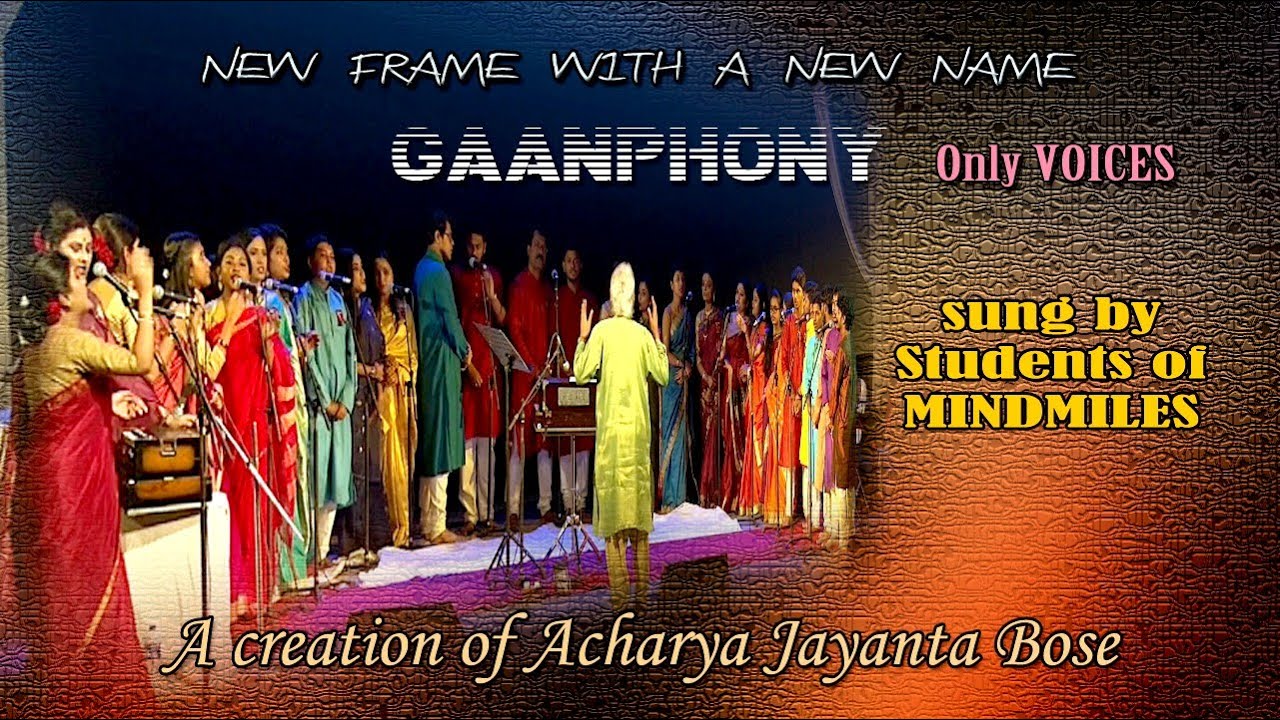 Acharya Jayanta Bose I Gaanphony I Experimental Choir