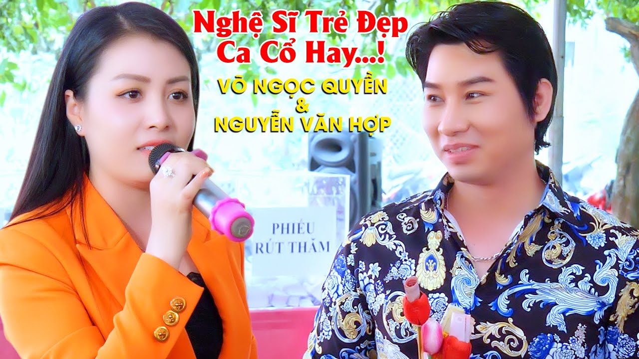 Cặp Đôi Nghệ Sĩ Trẻ Đẹp Ca Vọng Cổ Rất Hay CBVC Võ Ngọc Quyền & CBVC Nguyễn Văn Hợp