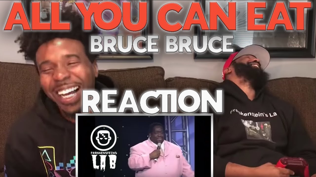 Bruce Bruce - All You Can Eat Reaction