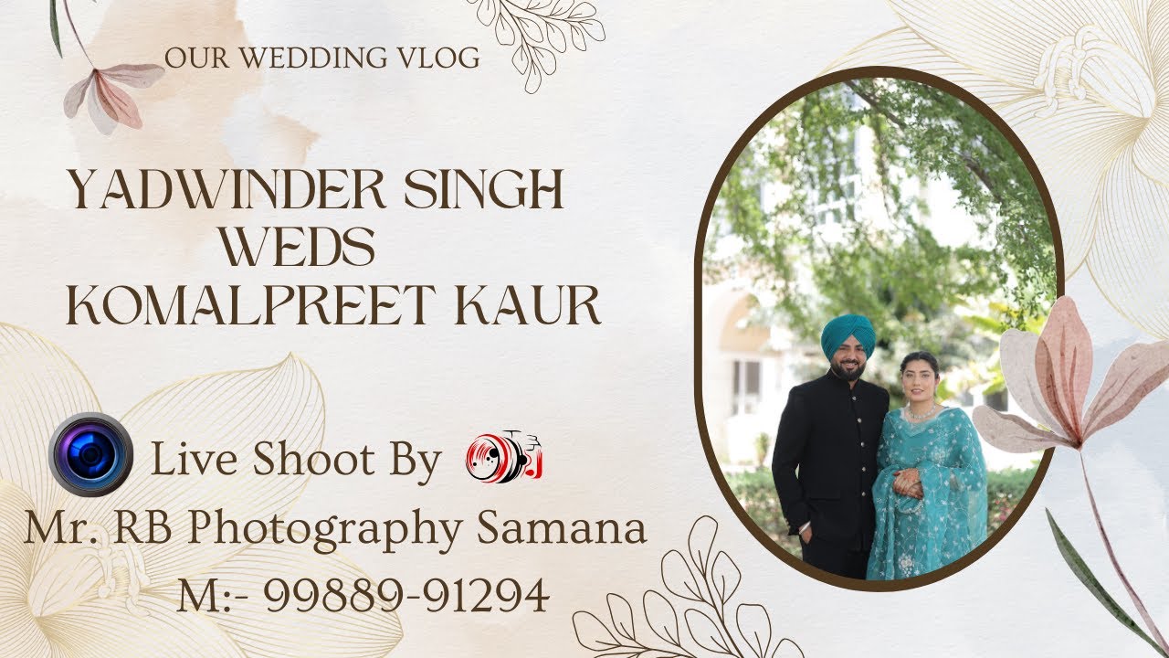 Yadwinder Singh Weds Komalpreet Kaur // Live By:- Mr RB Photography Samana M:- 99889-91294