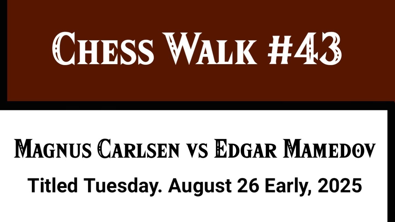 Magnus Carlsen vs Edgar Mamedov • Titled Tuesday. August 26 Early, 2025