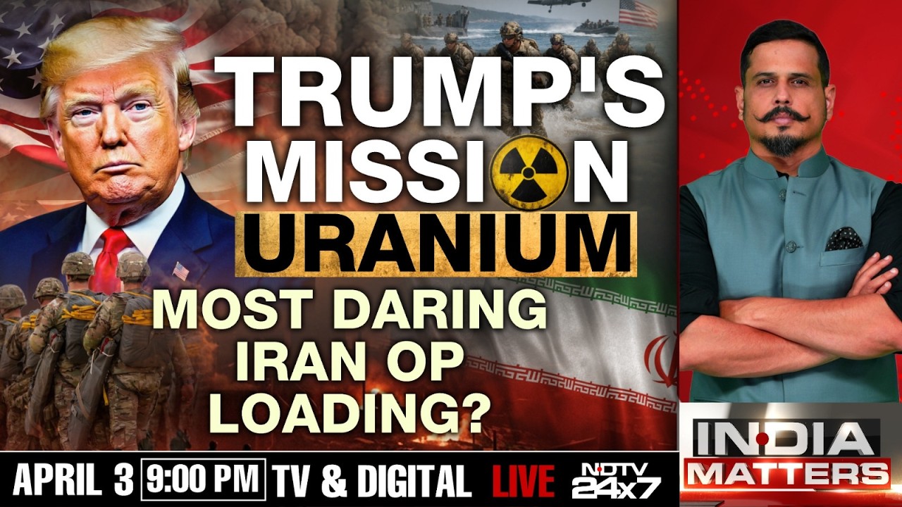 Trump's Mission Uranium | Most Dangerous Iran Operation Loading? | India Matters With Shiv Aroor