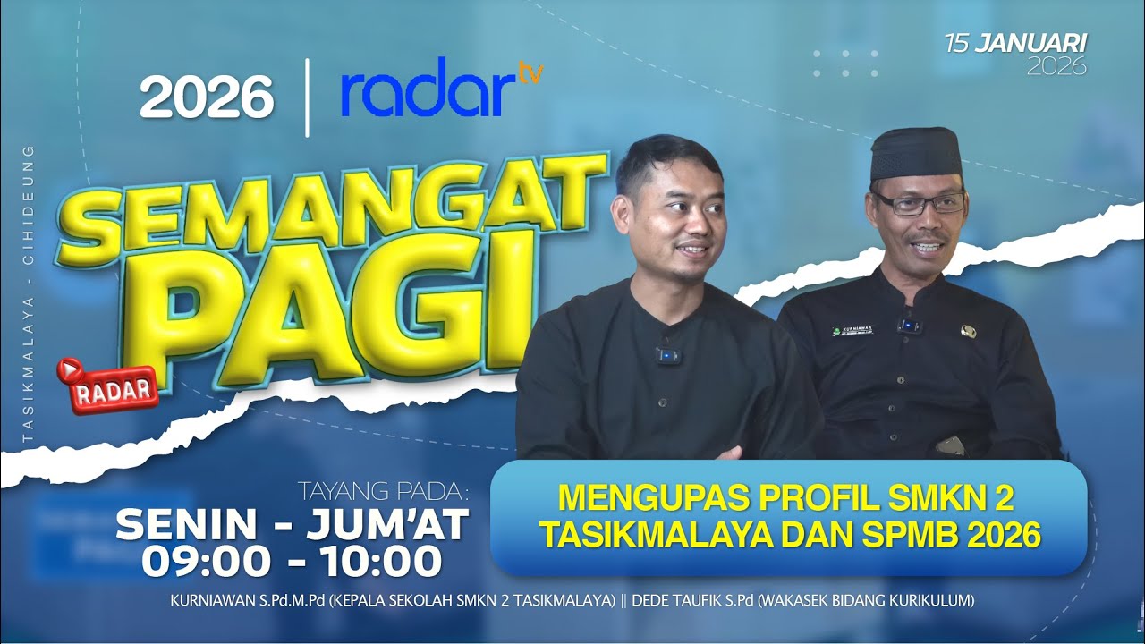 MENGUPAS PROFIL SMKN 2 TASIKMALAYA & SPMB 2026 || SEMANGAT PAGI