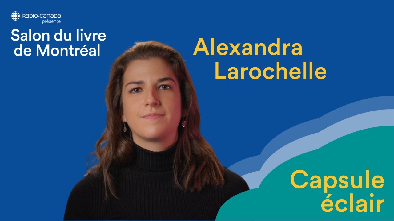 Alexandra Larochelle présente Jusqu'à ce que ça fasse bang