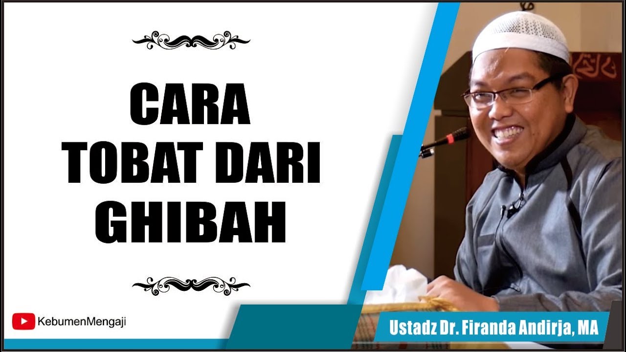 Cara Taubat dari Ghibah - Ustadz Dr  Firanda Andirja, MA