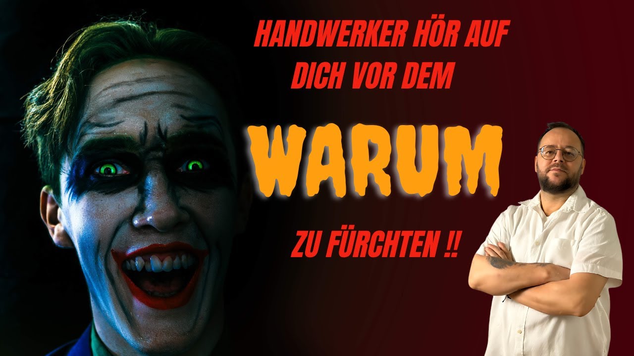 Handwerker h&ouml;r auf Dich vor dem WARUM zu f&uuml;rchten!