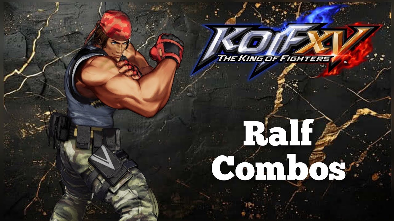 Ralf combos KOF XV 