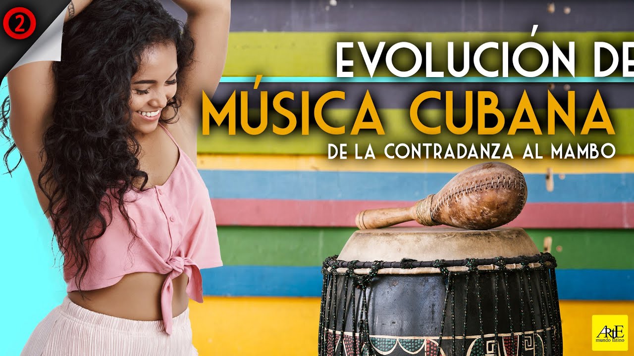Evolución de la Música Cubana: De la Contradanza al Mambo.