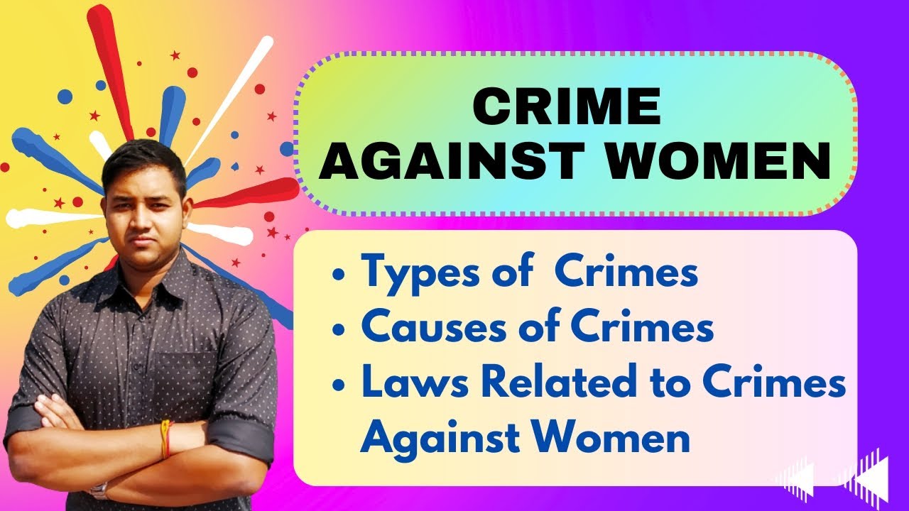 Crime against Women | Types & Causes of Crime | Laws related to Crimes against Women